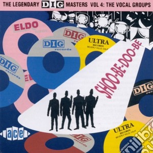Shoo-be-doo-be - Dig Masters Volume 4 cd musicale di Artisti Vari