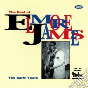 Elmore James - The Best Of: The Early Years cd musicale di James Elmore