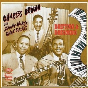 Charles Brown / Johnny Moore - Drifting And Dreaming cd musicale di Charles brown & johnny moore