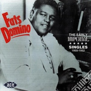 Fats Domino - Early Imperial Singles 1950-1952 cd musicale di DOMINO FATS