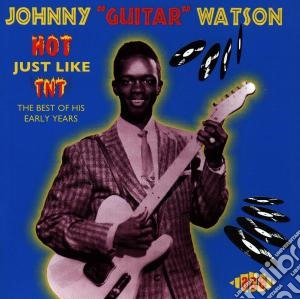 Johnny Guitar Watson - Hot Just Like Tnt cd musicale di Johnny 