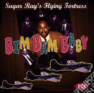 Sugar Ray's Flying Fortress - Bim Bam Baby cd musicale di Sugar ray's flying fortress