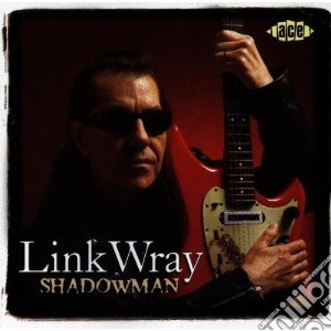 Link Wray - Shadowman cd musicale di Link Wray