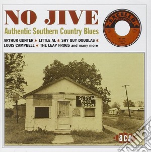 No Jive: Authentic Southern Country Blues cd musicale di A.gunther/little al & o.