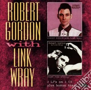 Robert Gordon / Link Wray - Robert Gordon & Link Wray / Fresh Fish Special cd musicale di Robert gordon & link wray