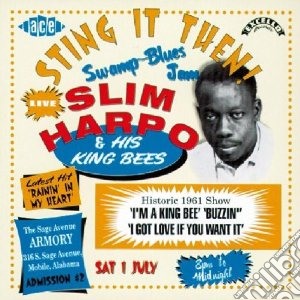 Sting it then - harpo slim cd musicale di Slim harpo & his king bees