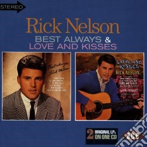 Ricky Nelson - Best Always / Love And Kisses cd musicale di Nelson Rick
