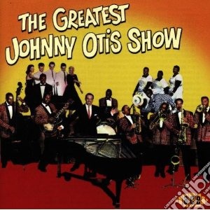 Greatest Johnny Otis Show / Various cd musicale di Johnny Otis