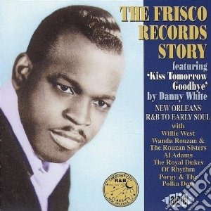 Frisco Records Story / Various cd musicale di Willie west/al adams & o.