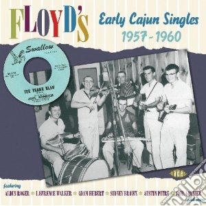 Floyd S Early Cajun Singles cd musicale di M.molitor/l.walker/a.hebert &