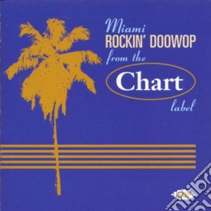 Miami Rockin' Doowop - From The Chart Label cd musicale di Miami rockin' doowop