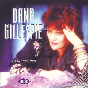 Dana Gillespie - Experienced cd musicale di Gillespie Dana