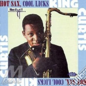 Hot sax, cool licks - cd musicale di King Curtis