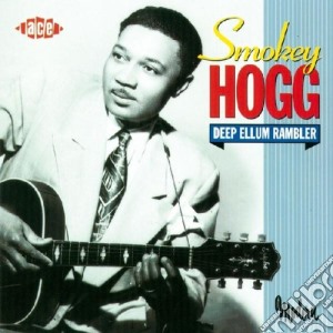 Smokey Hogg - Deep Ellum Rambler cd musicale di Smokey Hogg