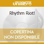 Rhythm Riot! cd musicale di ARTISTI VARI
