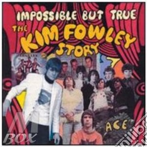 Impossible But True: The Kim Fowley Stor / Various cd musicale di FOWLEY KIM STORY