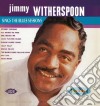 Jimmy Witherspoon - Sings The Blues Sessions cd