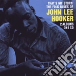 John Lee Hooker - That S My Story / the Folk Blues Of John L cd