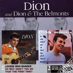 Dion & The Belmonts - Lovers Who Wander / So Why Didn't You Do That The First Time cd musicale di DION & THE BELMONTS