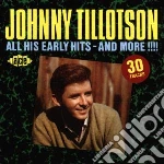 Johnny Tillotson - All His Early Hits And More!!!! cd