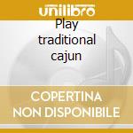 Play traditional cajun cd musicale di The balfa brothers