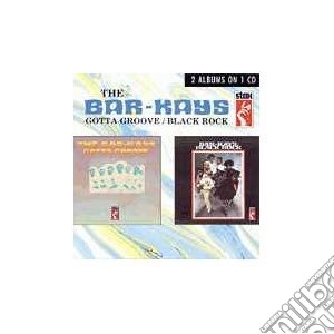 Bar-Kays - Gotta Groove / Black Rock cd musicale di Kays Bar