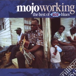 Mojo Working: The Best Of Ace Blues / Various cd musicale