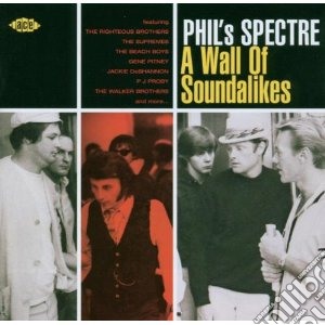 Phil's Spectre: A Wall Of Soundalikes / Various cd musicale di Spectre Phil's