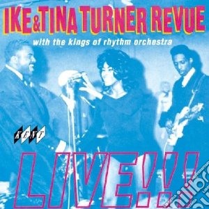 Ike And Tina Turner - Revue Live!!! cd musicale di Ike & tina Turner