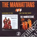 Manhattans (The) - Dedicated To You / For You And Yours cd