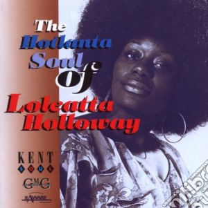 Loleatta Holloway - The Hotlanta Soul Of Loleatta cd musicale di Loleatta Holloway