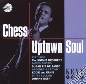 Chess Uptown Soul / Various cd musicale di Knight bros/johnny nash & o.