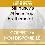 Bill Haney's Atlanta Soul Brotherhood Volume 2 / Various cd musicale