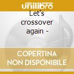 Let's crossover again - cd