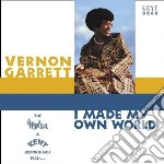 Vernon Garrett - I Made My Own World