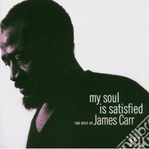 James Carr - My Soul Is Satisfied - The Rest Of cd musicale di James Carr