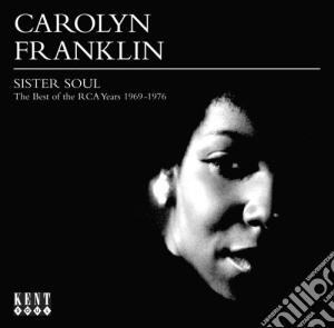 Carolyn Franklin - Sister Soul: The Best Of The Rca Years 1 cd musicale di Carolyn Franklin