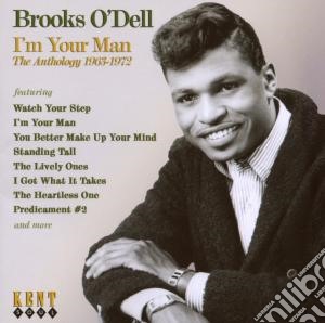 Brooks O'Dell - I'm Your Man The Anthology 1963-1972 cd musicale di O'dell Brooks