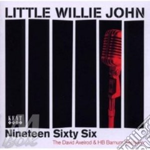 Little Willie John - Nineteen Sixty Six: Thedavid Axelrod & H cd musicale di LITTLE WILLIE JOHN