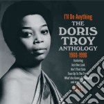 Doris Troy - I'll Do Anything - The Anthology