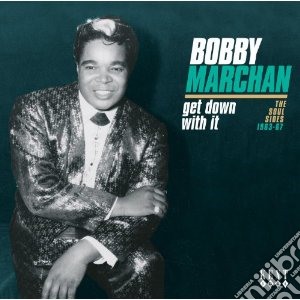Bobby Marchan - Get Down With It cd musicale di Marchan Bobby
