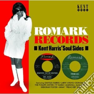 Romark Records: Kent Harris Soul Sides / Various cd musicale di Artisti Vari