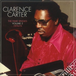 Clarence Carter - Fame Singles Vol 2 1970-73 cd musicale di Clarence Carter