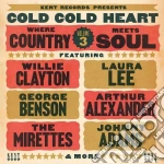 Cold cold heart - wherecountry meets sou cd