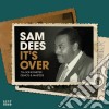 Sam Dees - It'S Over - 70s Songwriter Demos & Masters cd