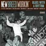 New Breed Workin- Blues With A Rhythm cd