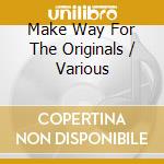 Make Way For The Originals / Various cd