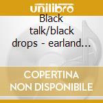 Black talk/black drops - earland charles cd