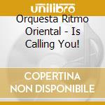 Orquesta Ritmo Oriental - Is Calling You! cd