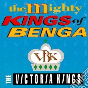 Victoria Kings - Mighty Kings Of Benga cd musicale di The victoria kings